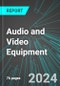 Audio and Video Equipment (U.S.): Analytics, Extensive Financial Benchmarks, Metrics and Revenue Forecasts to 2030, NAIC 334300 - Product Image
