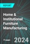 Home (Residential) & Institutional Furniture Manufacturing (U.S.): Analytics, Extensive Financial Benchmarks, Metrics and Revenue Forecasts to 2030, NAIC 337120 - Product Image