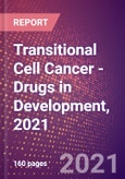 Transitional Cell Cancer (Urothelial Cell Cancer) (Oncology) - Drugs in Development, 2021- Product Image