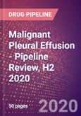 Malignant Pleural Effusion - Pipeline Review, H2 2020- Product Image