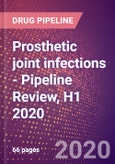 Prosthetic joint infections - Pipeline Review, H1 2020- Product Image