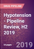 Hypotension - Pipeline Review, H2 2019- Product Image