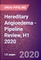 Hereditary Angioedema (HAE) (C1 Esterase Inhibitor [C1-INH] Deficiency) - Pipeline Review, H1 2020 - Product Thumbnail Image