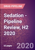 Sedation - Pipeline Review, H2 2020- Product Image