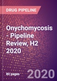 Onychomycosis (Tinea Unguium) - Pipeline Review, H2 2020- Product Image
