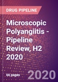Microscopic Polyangiitis (MPA) - Pipeline Review, H2 2020- Product Image