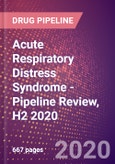 Acute Respiratory Distress Syndrome - Pipeline Review, H2 2020- Product Image