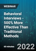 Behavioral Interviews - 500% More Effective Than Traditional Methods - Webinar (Recorded)- Product Image