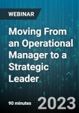 Moving From An Operational Manager To A Strategic Leader - Webinar (Recorded)- Product Image