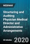 Structuring and Auditing Physician Medical Director and Administrative Arrangements: Key Stark Law Considerations - Webinar (Recorded) - Product Thumbnail Image