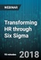 Transforming HR through Six Sigma: Adopting a New Way of Thinking about Human Resources - Webinar (Recorded) - Product Thumbnail Image