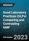 4-Hour Virtual Seminar on Good Laboratory Practices (GLPs) Comparing and Contrasting GMP - Webinar (Recorded) - Product Thumbnail Image