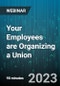 Your Employees are Organizing a Union - Webinar (Recorded) - Product Image