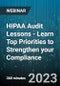 6-Hour Virtual Seminar on HIPAA Audit Lessons - Learn Top Priorities to Strengthen your Compliance - Webinar (Recorded) - Product Image
