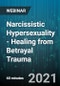 Narcissistic Hypersexuality - Healing from Betrayal Trauma - Webinar (Recorded) - Product Thumbnail Image