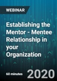 Establishing the Mentor - Mentee Relationship in your Organization - Webinar (Recorded)- Product Image