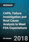 CAPA, Failure Investigation and Root Cause Analysis to Meet FDA Expectations - Webinar (Recorded)- Product Image