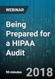 Being Prepared for a HIPAA Audit - Webinar (Recorded)- Product Image