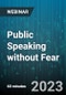 Public Speaking without Fear: How to go from Nervous and Scared to Energized and Confident - Webinar (Recorded) - Product Image
