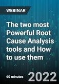 The two most Powerful Root Cause Analysis tools and How to use them - Webinar (Recorded)- Product Image