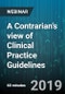A Contrarian's view of Clinical Practice Guidelines - Webinar (Recorded) - Product Thumbnail Image