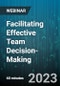 Facilitating Effective Team Decision-Making - Webinar (Recorded) - Product Image