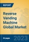 Reverse Vending Machine Global Market Insights 2023, Analysis and Forecast to 2028, by Manufacturers, Regions, Technology, Application, Product Type - Product Image