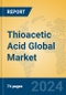 Thioacetic Acid Global Market Insights 2024, Analysis and Forecast to 2029, by Manufacturers, Regions, Technology, Application - Product Image