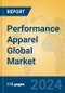 Performance Apparel Global Market Insights 2024, Analysis and Forecast to 2029, by Manufacturers, Regions, Technology, Application - Product Image