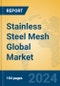 Stainless Steel Mesh Global Market Insights 2024, Analysis and Forecast to 2029, by Manufacturers, Regions, Technology, Application, Product Type - Product Image