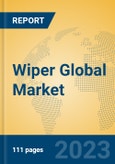 Wiper Global Market Insights 2023, Analysis and Forecast to 2028, by Manufacturers, Regions, Technology, Product Type- Product Image