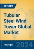 Tubular Steel Wind Tower Global Market Insights 2024, Analysis and Forecast to 2029, by Manufacturers, Regions, Technology, Application- Product Image