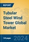 Tubular Steel Wind Tower Global Market Insights 2024, Analysis and Forecast to 2029, by Manufacturers, Regions, Technology, Application - Product Image