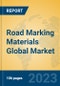 Road Marking Materials Global Market Insights 2023, Analysis and Forecast to 2028, by Manufacturers, Regions, Technology, Application, Product Type - Product Image