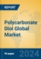 Polycarbonate Diol Global Market Insights 2024, Analysis and Forecast to 2029, by Manufacturers, Regions, Technology, Application - Product Image