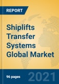 Shiplifts Transfer Systems Global Market Insights 2021, Analysis and Forecast to 2026, by Manufacturers, Regions, Technology, Application, Product Type- Product Image