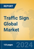 Traffic Sign Global Market Insights 2024, Analysis and Forecast to 2029, by Manufacturers, Regions, Technology, Application, Product Type- Product Image