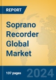 Soprano Recorder Global Market Insights 2024, Analysis and Forecast to 2029, by Manufacturers, Regions, Technology, Application, Product Type- Product Image