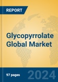 Glycopyrrolate Global Market Insights 2024, Analysis and Forecast to 2029, by Manufacturers, Regions, Technology, Application, and Product Type- Product Image