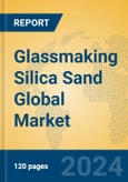 Glassmaking Silica Sand Global Market Insights 2024, Analysis and Forecast to 2029, by Manufacturers, Regions, Technology, Application- Product Image