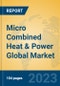 Micro Combined Heat & Power Global Market Insights 2023, Analysis and Forecast to 2028, by Manufacturers, Regions, Technology, Application, Product Type - Product Image