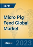 Micro Pig Feed Global Market Insights 2023, Analysis and Forecast to 2028, by Manufacturers, Regions, Technology, Application, Product Type- Product Image