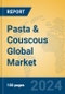 Pasta & Couscous Global Market Insights 2024, Analysis and Forecast to 2029, by Manufacturers, Regions, Technology, Application - Product Image