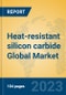 Heat-resistant silicon carbide Global Market Insights 2023, Analysis and Forecast to 2028, by Manufacturers, Regions, Technology, Application, Product Type - Product Image