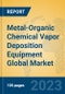 Metal-Organic Chemical Vapor Deposition Equipment Global Market Insights 2023, Analysis and Forecast to 2028, by Manufacturers, Regions, Technology, Application, Product Type - Product Thumbnail Image