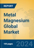 Metal Magnesium Global Market Insights 2024, Analysis and Forecast to 2029, by Manufacturers, Regions, Technology- Product Image
