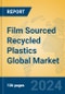Film Sourced Recycled Plastics Global Market Insights 2024, Analysis and Forecast to 2029, by Manufacturers, Regions, Technology - Product Image