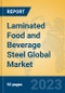 Laminated Food and Beverage Steel Global Market Insights 2023, Analysis and Forecast to 2028, by Manufacturers, Regions, Technology, Application, Product Type - Product Image