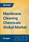 Membrane Cleaning Chemicals Global Market Insights 2023, Analysis and Forecast to 2028, by Manufacturers, Regions, Technology, Application, Product Type- Product Image