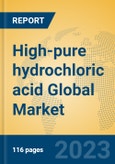 High-pure hydrochloric acid Global Market Insights 2023, Analysis and Forecast to 2028, by Manufacturers, Regions, Technology, Product Type- Product Image